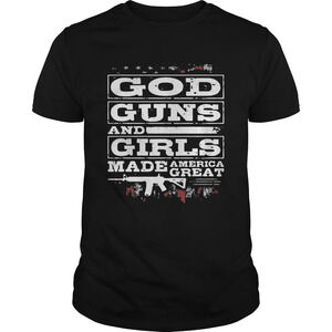God Guns And Girls Made America Great Shirt